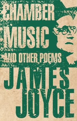 Chamber Music and Other Poems Chamber Music and Other Poems