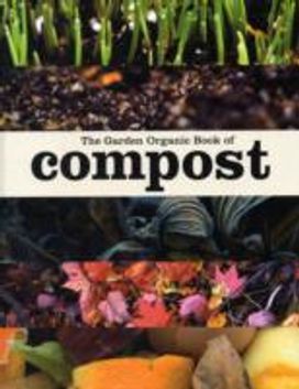 The Garden Organic Book of Compost