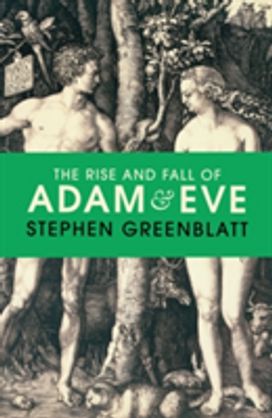 The Rise and Fall of Adam and Eve The Rise and Fall of Adam and Eve