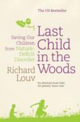 Last Child in the Woods Last Child in the Woods