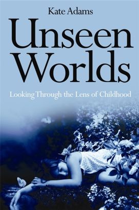 Unseen Worlds Unseen Worlds