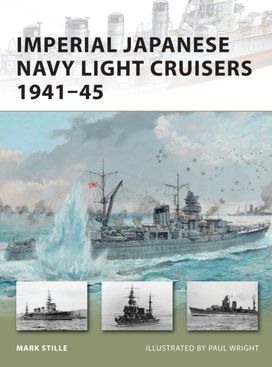 Imperial Japanese Navy Light Cruisers 1941–45 Imperial Japanese Navy Light Cruisers 1941–45