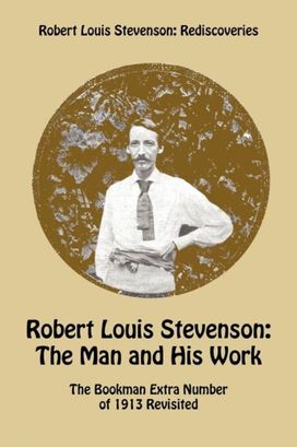 Robert Louis Stevenson: the Man and His Work