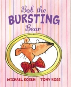Bob the Bursting Bear Bob the Bursting Bear