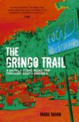 The Gringo Trail The Gringo Trail
