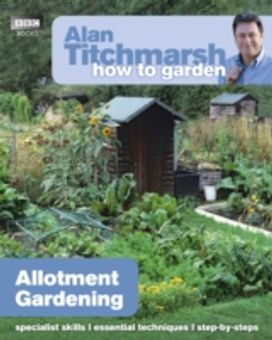 Alan Titchmarsh how to Garden: Allotment Gardening