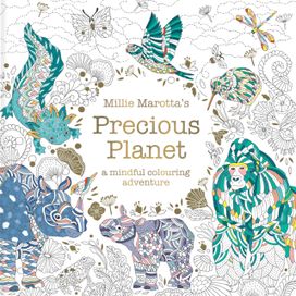 Millie Marotta’s Precious Planet Millie Marotta’s Precious Planet