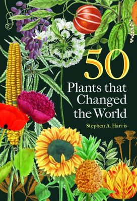 50 Plants that Changed the World 50 Plants that Changed the World