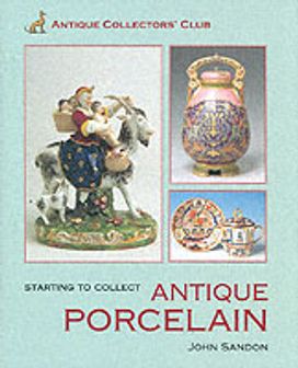 Starting to Collect Antique Porcelain Starting to Collect Antique Porcelain