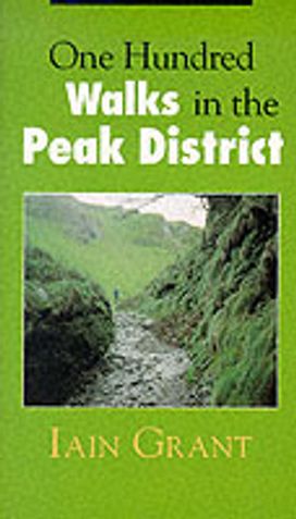 One Hundred Walks in the Peak District One Hundred Walks in the Peak District