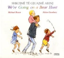 We're Going on a Bear Hunt in Albanian and English We're Going on a Bear Hunt in Albanian and English
