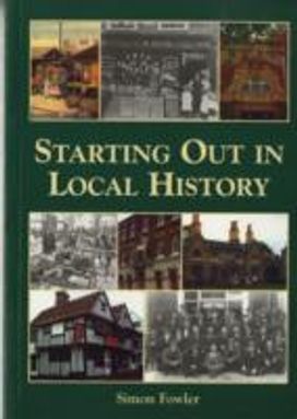 Starting Out in Local History Starting Out in Local History