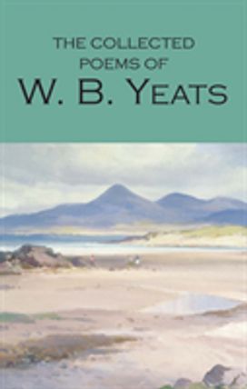 Collected Poems of W.B. Yeats Collected Poems of W.B. Yeats