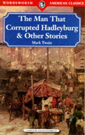 Man that Corrupted Hadleyburg Man that Corrupted Hadleyburg