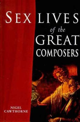 Sex Lives of the Great Composers