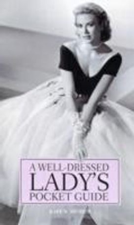 A Well-Dressed Ladies' Pocket Guide A Well-Dressed Ladies' Pocket Guide