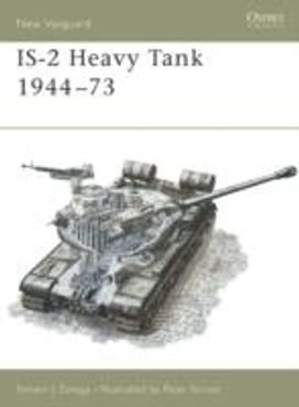 IS-2 Heavy Tank 1944–73 IS-2 Heavy Tank 1944–73