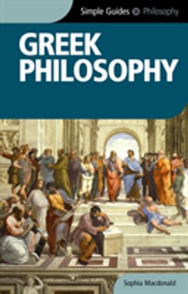 Greek Philosophy - Simple Guides Greek Philosophy - Simple Guides