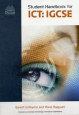 Student Handbook for Ict: Igcse Student Handbook for Ict: Igcse