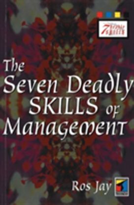 Seven Deadly Skills of Management Seven Deadly Skills of Management