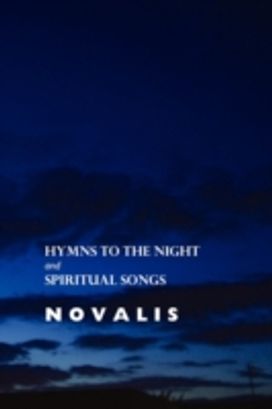 Hymns to the Night and Spiritual Songs Hymns to the Night and Spiritual Songs