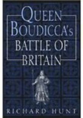 Queen Boudicca's Battle of Britain Queen Boudicca's Battle of Britain
