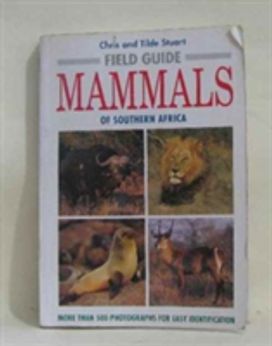 Field Guide to the Mammals of Southern Africa Field Guide to the Mammals of Southern Africa