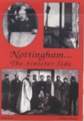 Nottingham...the Sinister Side Nottingham...the Sinister Side