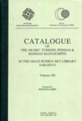 Catalogue of Arabic,turkish and Persian Manuscripts in the Ghazi Husrev-Bey Library,sarajevo