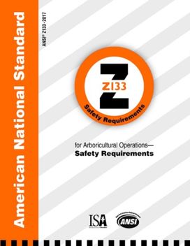 American National Standard for Arboricultural Operations - Safety Requirements American National Standard for Arboricultural Operations - Safety Requirements