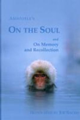 On the Soul and on Memory and Recollection On the Soul and on Memory and Recollection