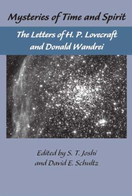 Lovecraft Letters Vol 1: Mysteries of Time and Spirit: Letters of H.P. Lovecraft & Donald Wandrei Lovecraft Letters Vol 1: Mysteries of Time and Spirit: Letters of H.P. Lovecraft & Donald Wandrei