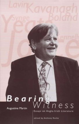 Bearing Witness: Essays on Anglo-Irish Literature Bearing Witness: Essays on Anglo-Irish Literature