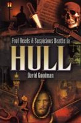 Foul Deeds and Suspicious Deaths in Hull