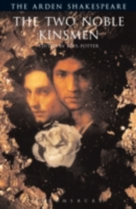 \"The Two Noble Kinsmen\" \"The Two Noble Kinsmen\"