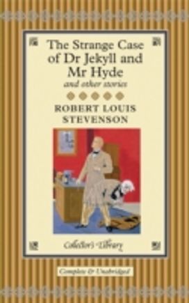 The Strange Case of Dr Jekyll and Mr Hyde and Other Stories