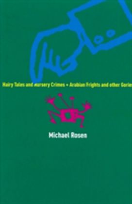 Hairy Tales and Nursery Crimes and Arabian Frights and Other Gories Hairy Tales and Nursery Crimes and Arabian Frights and Other Gories