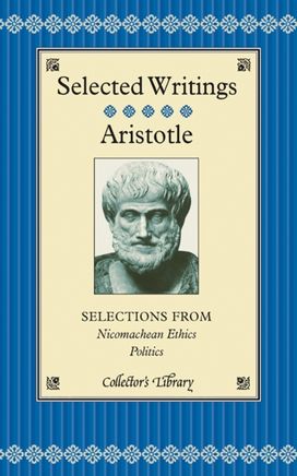 Selections from Nicomachean Ethics and Politics