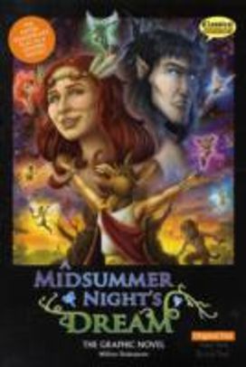 Midsummer Night's Dream the Graphic Novel Midsummer Night's Dream the Graphic Novel