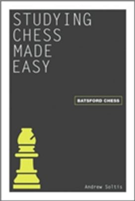Studying Chess Made Easy Studying Chess Made Easy