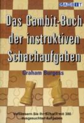 Das Gambit-Buch Der Instruktiven Schachaufgaben Das Gambit-Buch Der Instruktiven Schachaufgaben