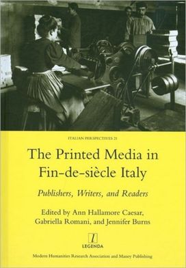 Printed Media in Fin-De-Siecle Italy Printed Media in Fin-De-Siecle Italy
