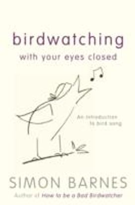 Birdwatching with Your Eyes Closed Birdwatching with Your Eyes Closed