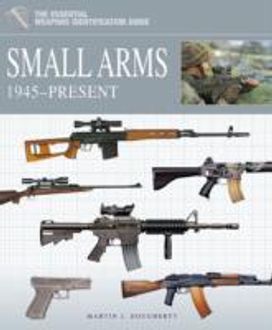 Small Arms 1945 - Present Small Arms 1945 - Present