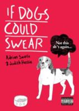 If Dogs could Swear If Dogs could Swear