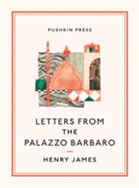 Letters from the Palazzo Barbaro Letters from the Palazzo Barbaro