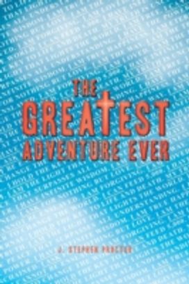 The Greatest Adventure Ever The Greatest Adventure Ever
