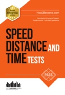 Speed, Distance and Time Tests: 100S of Sample Speed, Distance & Time Practice Questions and Answers