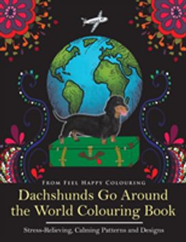 Dachshunds Go Around the World Colouring Book Dachshunds Go Around the World Colouring Book