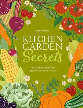 Kitchen Garden Secrets Kitchen Garden Secrets